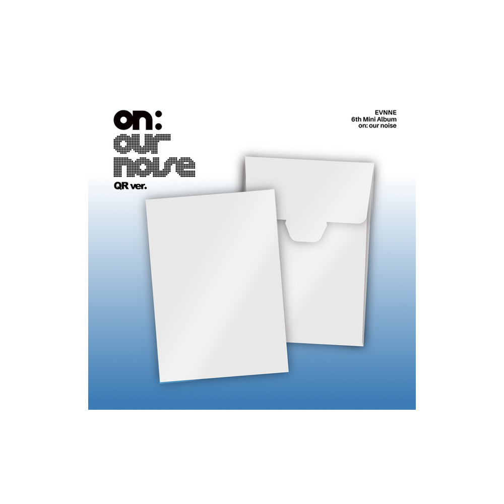 EVNNE - 6th ミニアルバム [ON OUR NOISE] (QR VER.)