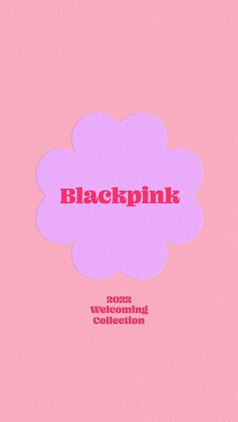 BLACKPINK 2022 WELCOMING COLLECTION